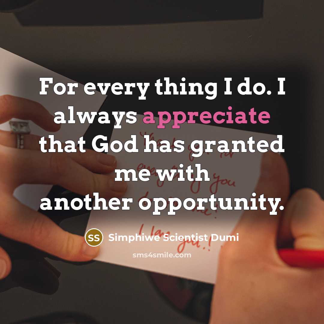 “For every thing I do. I always appreciate that God…” quote by Simphiwe Scientist Dumi