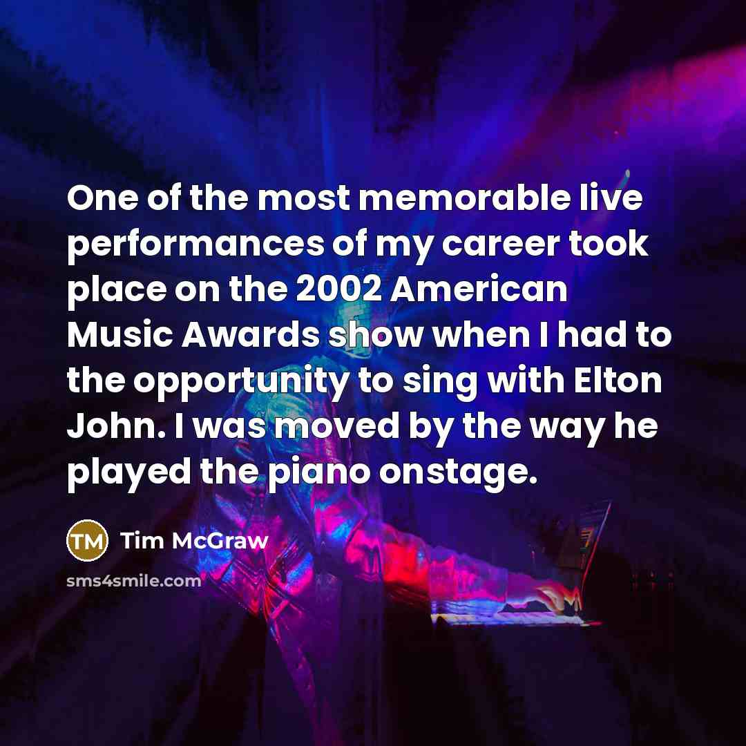 “One of the most memorable live performances of my career…” quote by Tim McGraw