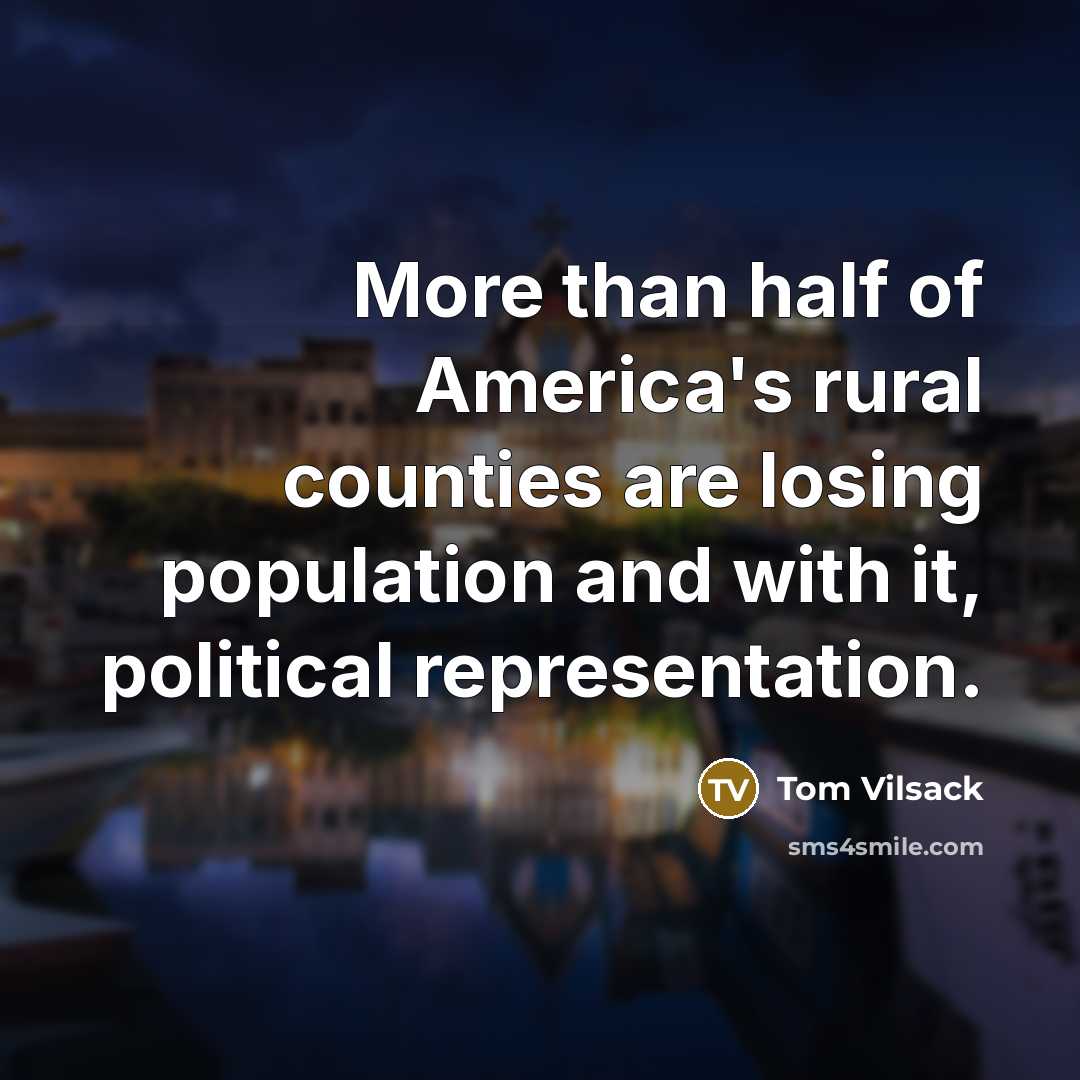 “More than half of America's rural counties are losing population…” quote by Tom Vilsack