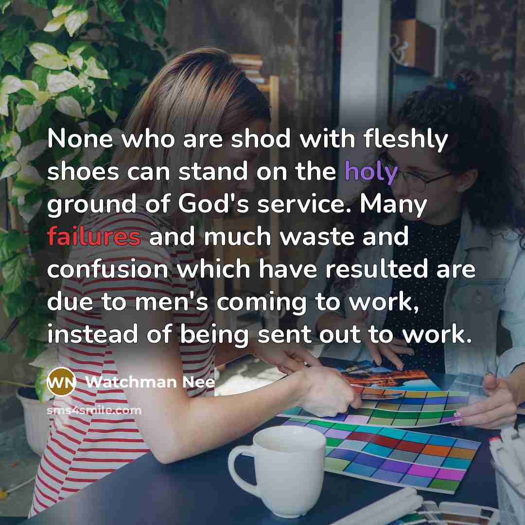 “None who are shod with fleshly shoes can stand on…” quote by Watchman Nee