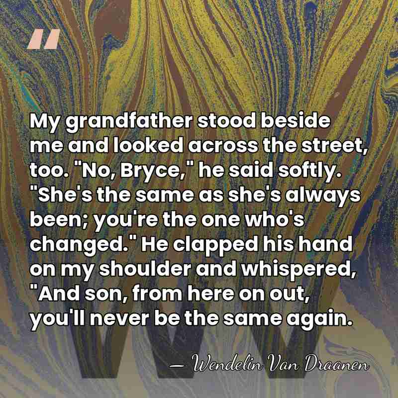 My grandfather stood beside me and looked across the street, too. "No,&hellip; - Wendelin Van Draanen