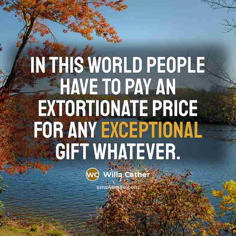 “In this world people have to pay an extortionate price…” quote by Willa Cather