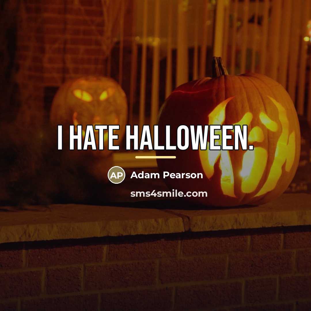 “I hate Halloween.…” quote by Adam Pearson