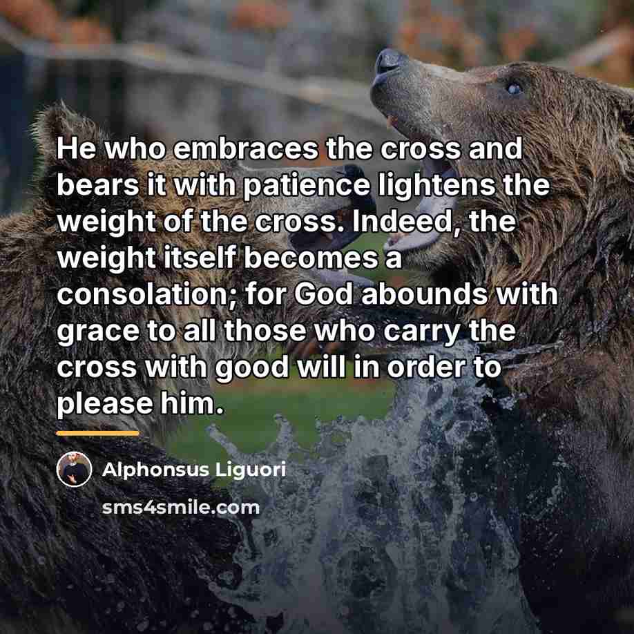 “He who embraces the cross and bears it with patience…” quote by Alphonsus Liguori