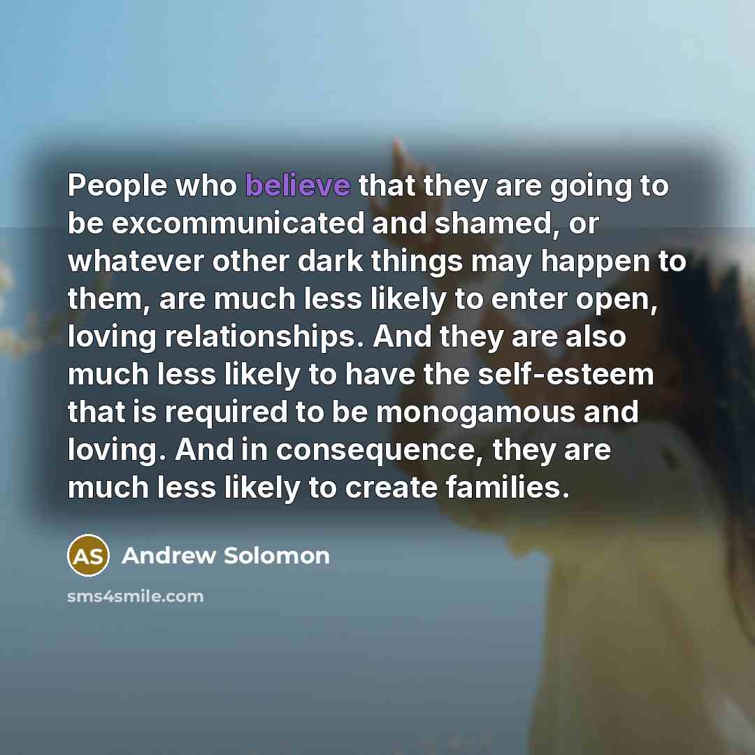 “People who believe that they are going to be excommunicated…” quote by Andrew Solomon