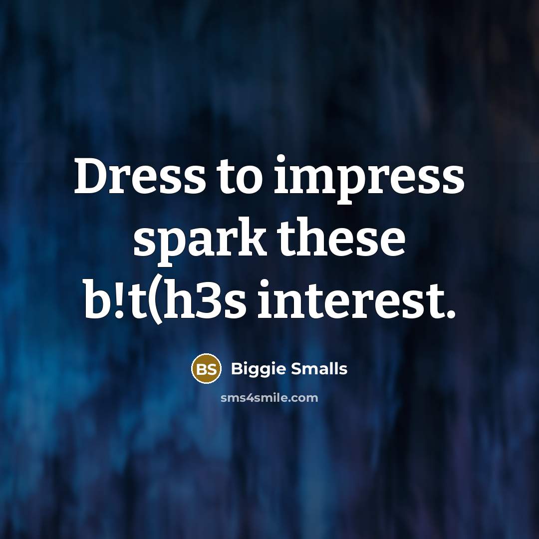 “Dress to impress spark these b!t(h3s interest.…” quote by Biggie Smalls