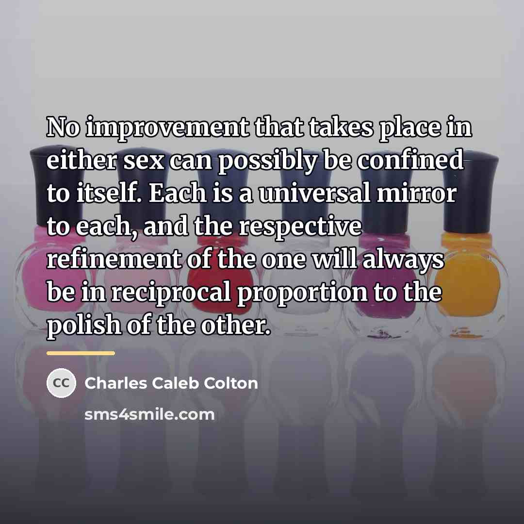 “No improvement that takes place in either sex can possibly…” quote by Charles Caleb Colton
