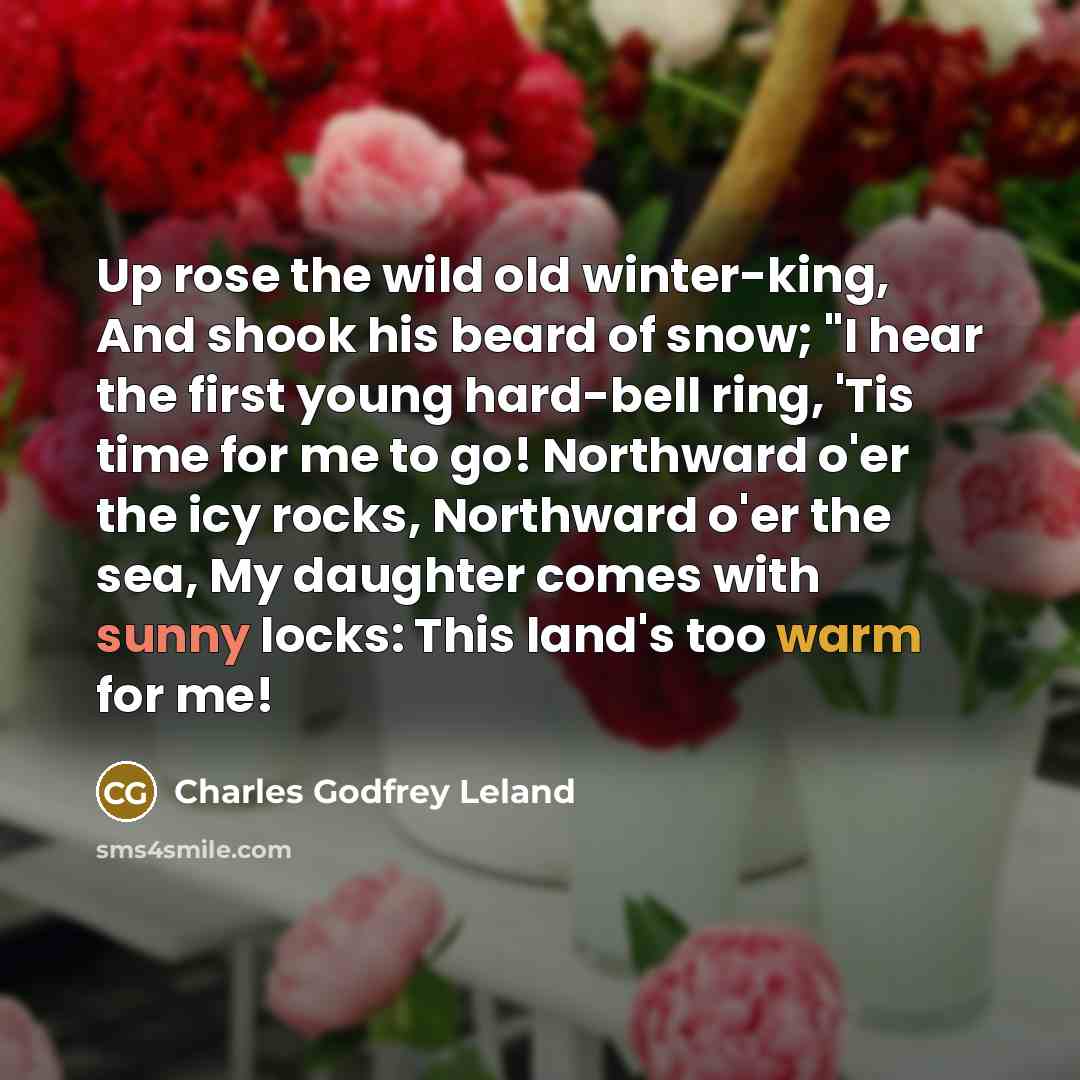 “Up rose the wild old winter-king, And shook his beard…” quote by Charles Godfrey Leland