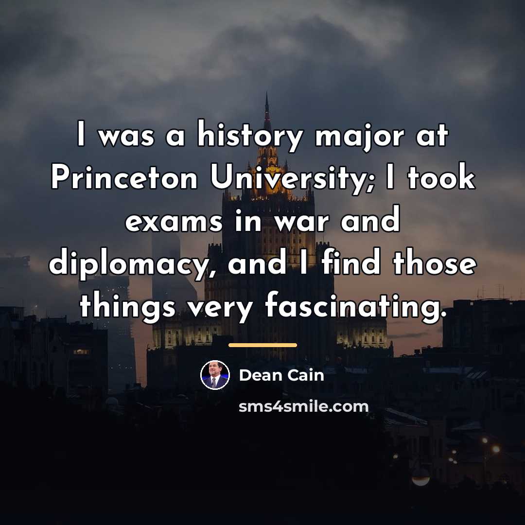 “I was a history major at Princeton University; I took…” quote by Dean Cain