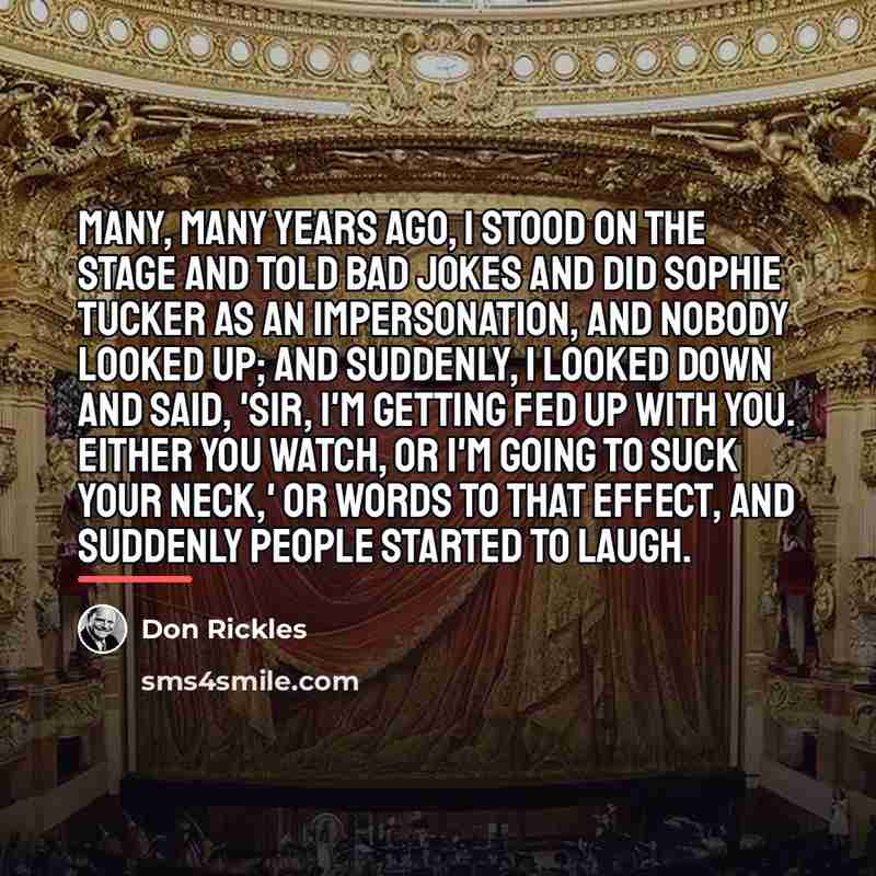 “Many, many years ago, I stood on the stage and…” quote by Don Rickles