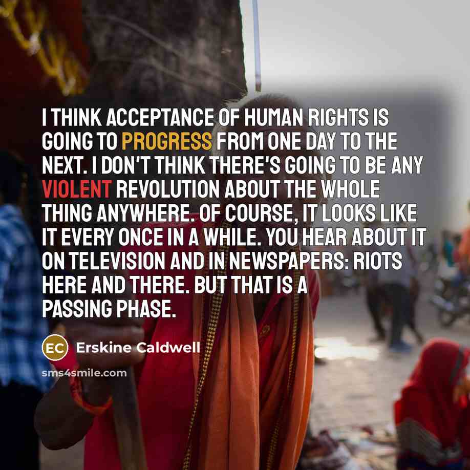“I think acceptance of human rights is going to progress…” quote by Erskine Caldwell