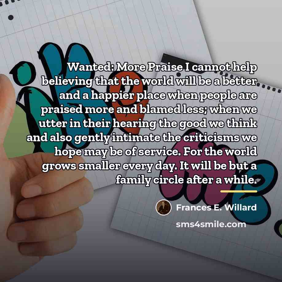“Wanted: More Praise I cannot help believing that the world…” quote by Frances E. Willard