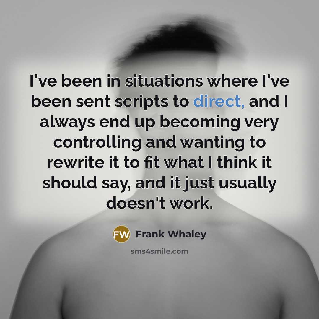 “I've been in situations where I've been sent scripts to…” quote by Frank Whaley