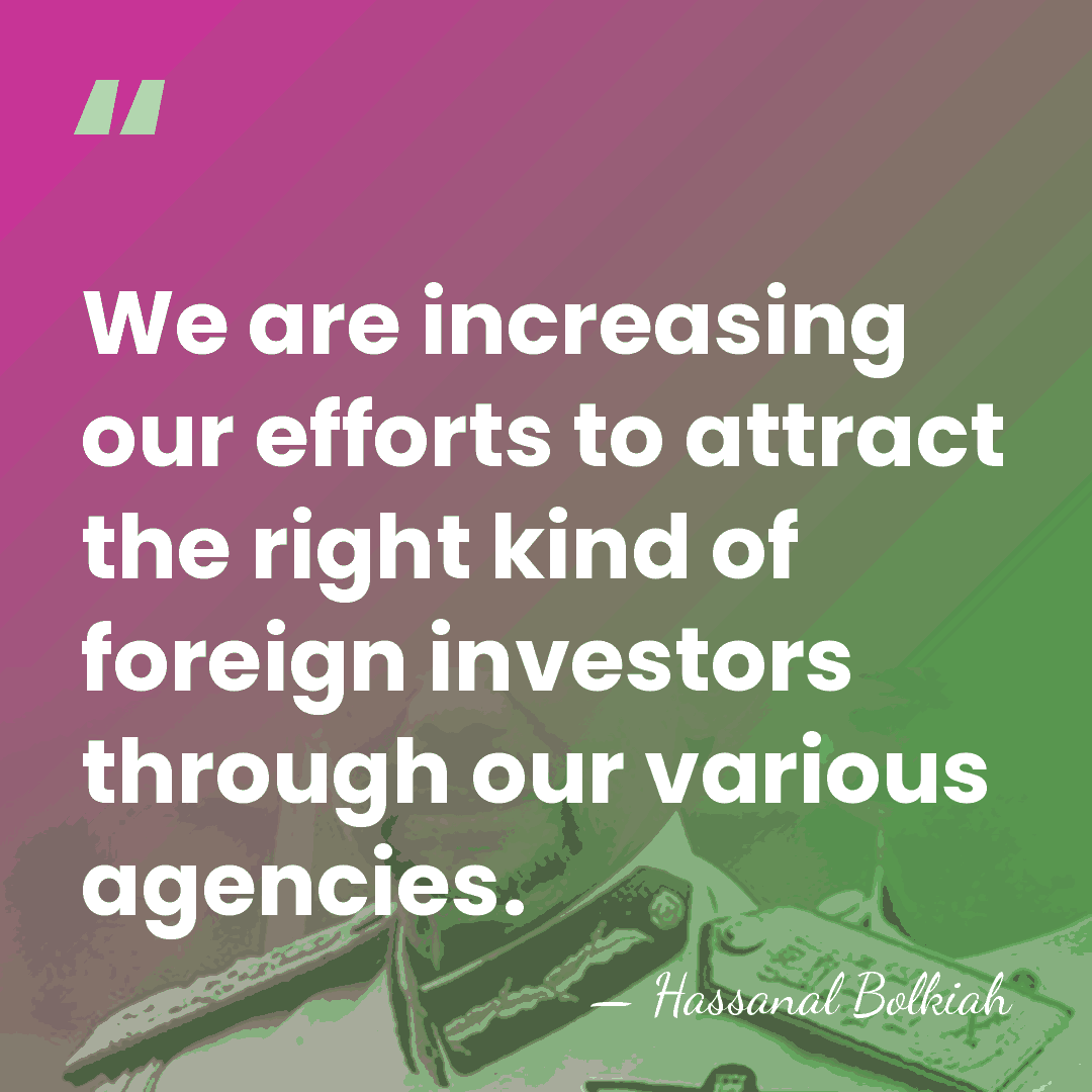 We are increasing our efforts to attract the right kind of foreign&hellip; - Hassanal Bolkiah