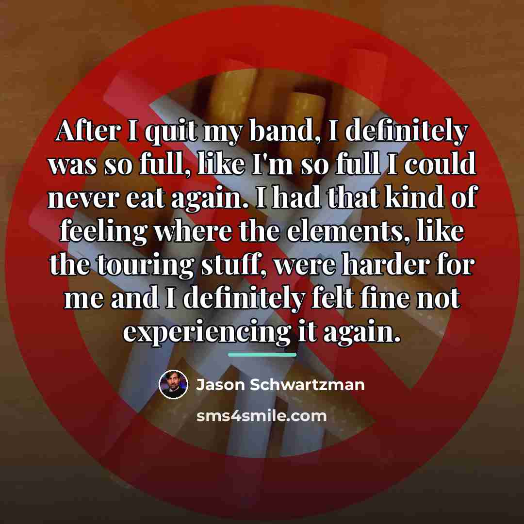 “After I quit my band, I definitely was so full,…” quote by Jason Schwartzman