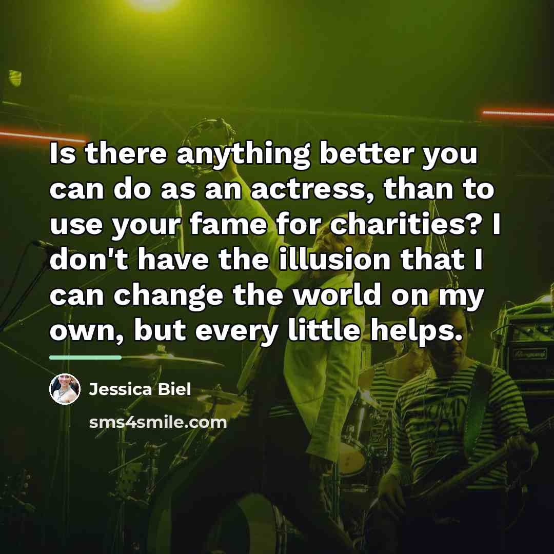 “Is there anything better you can do as an actress,…” quote by Jessica Biel