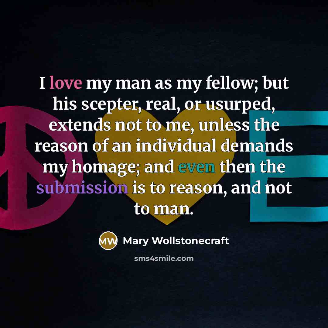 “I love my man as my fellow; but his scepter,…” quote by Mary Wollstonecraft