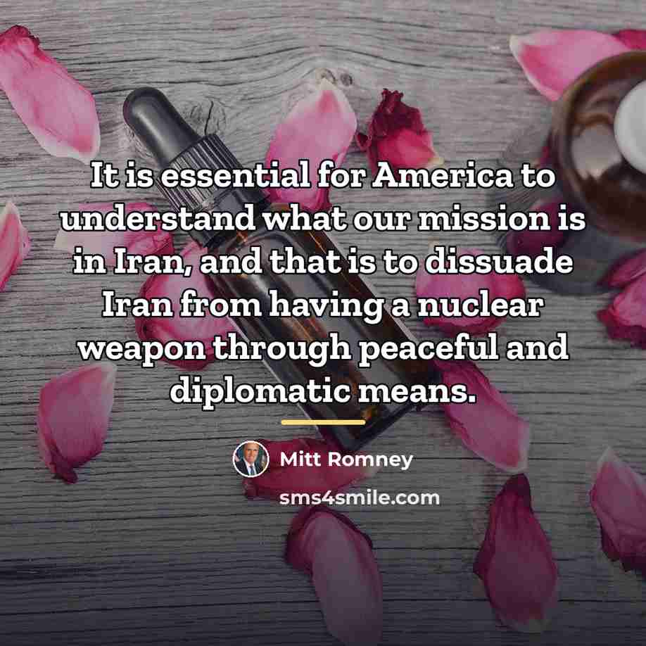 “It is essential for America to understand what our mission…” quote by Mitt Romney