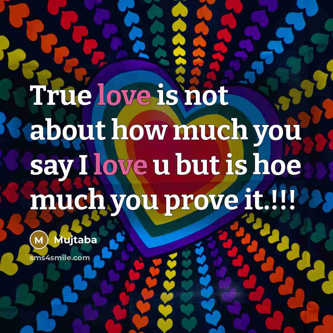 “True love is not about how much you say I…” quote by Mujtaba