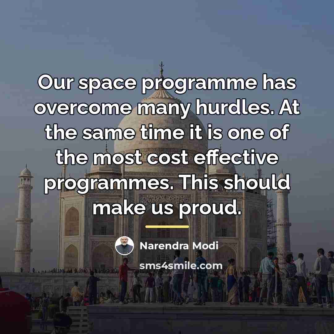 “Our space programme has overcome many hurdles. At the same…” quote by Narendra Modi