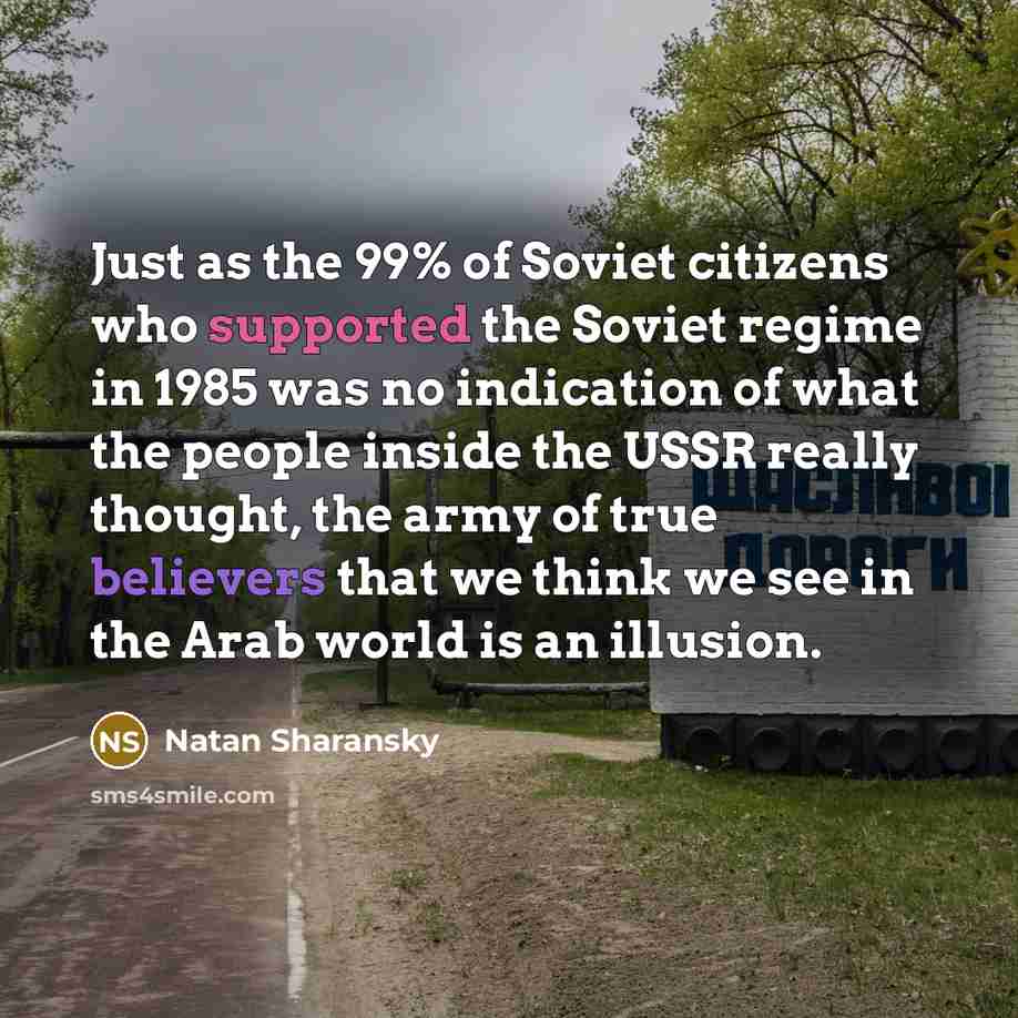 “Just as the 99% of Soviet citizens who supported the…” quote by Natan Sharansky