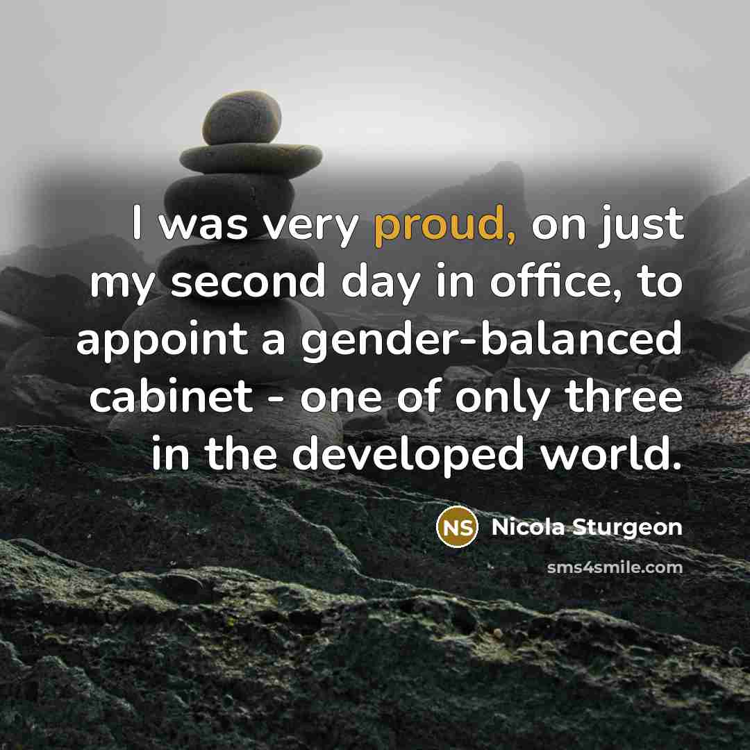 “I was very proud, on just my second day in…” quote by Nicola Sturgeon