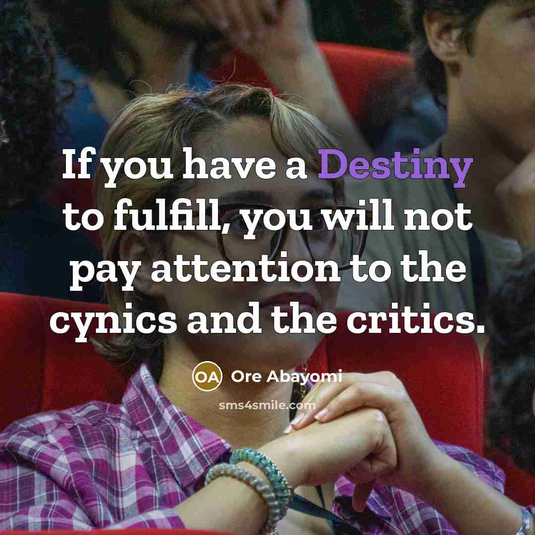 “If you have a Destiny to fulfill, you will not…” quote by Ore Abayomi