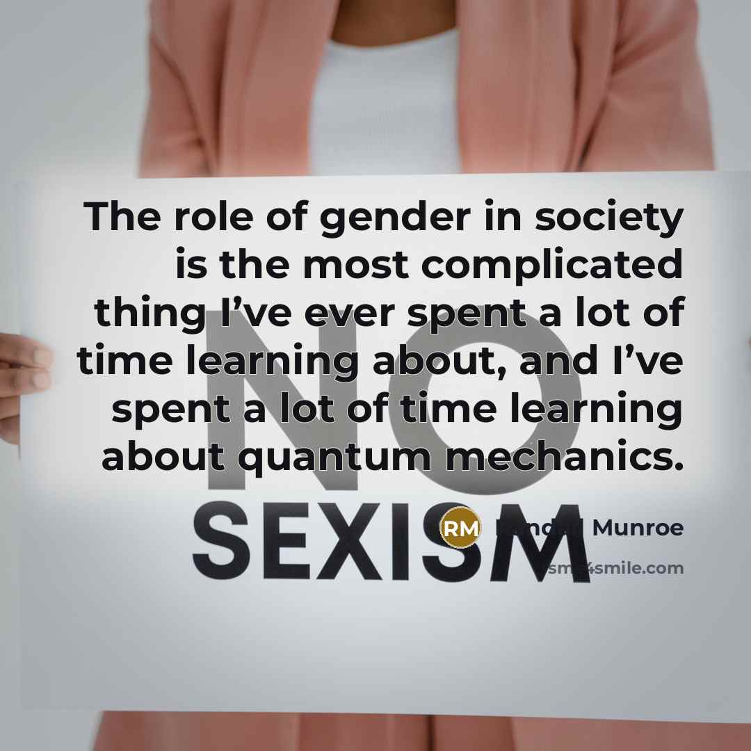 “The role of gender in society is the most complicated…” quote by Randall Munroe