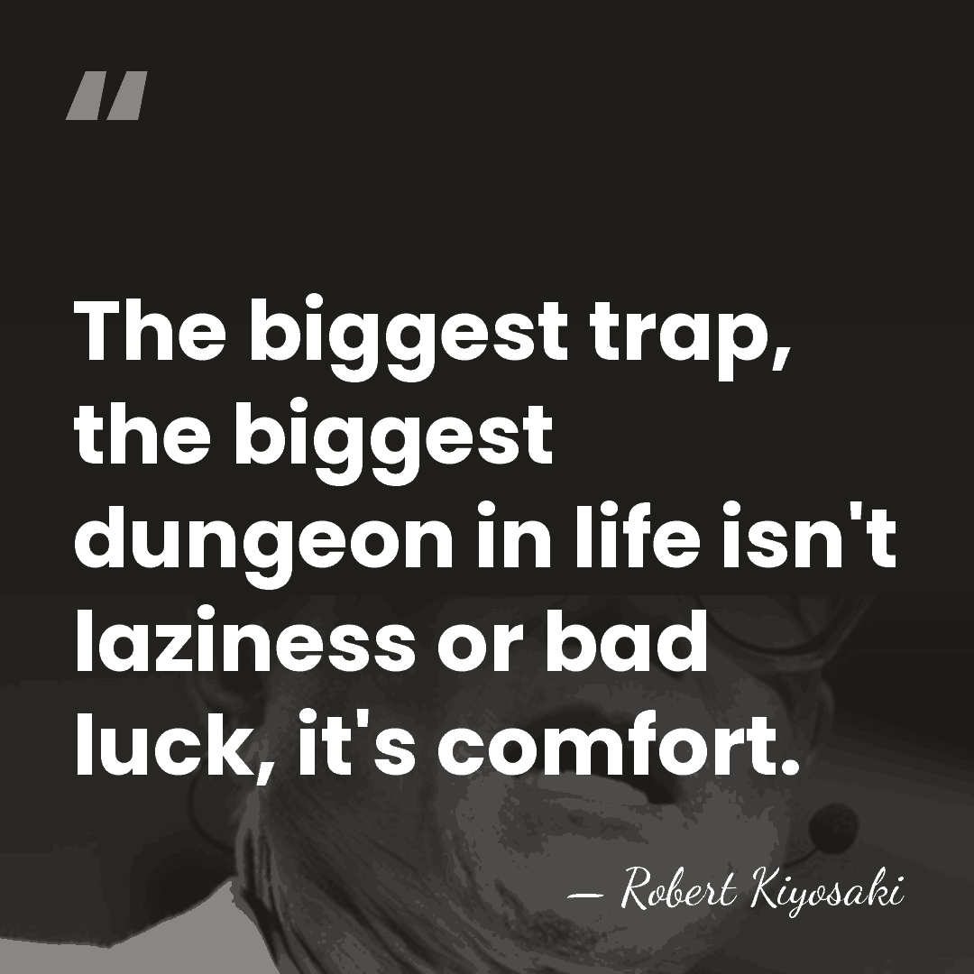 The biggest trap, the biggest dungeon in life isn't laziness or bad&hellip; - Robert Kiyosaki