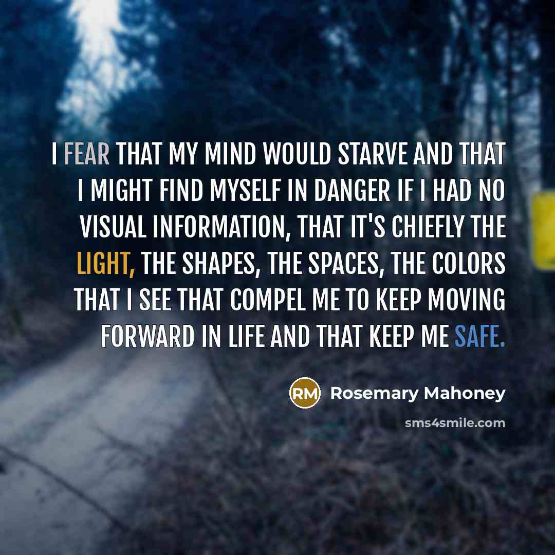 “I fear that my mind would starve and that I…” quote by Rosemary Mahoney
