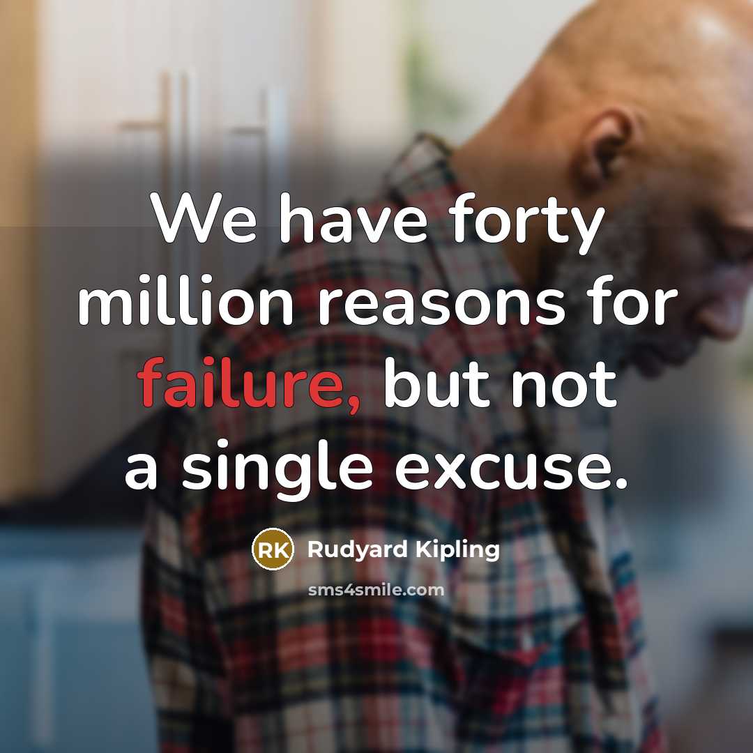 “We have forty million reasons for failure, but not a…” quote by Rudyard Kipling