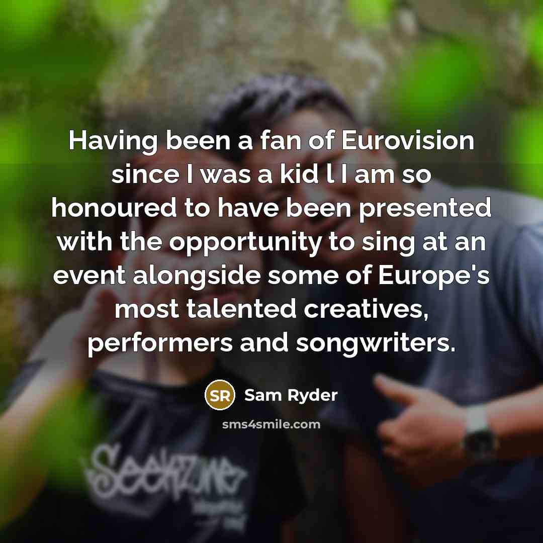 “Having been a fan of Eurovision since I was a…” quote by Sam Ryder