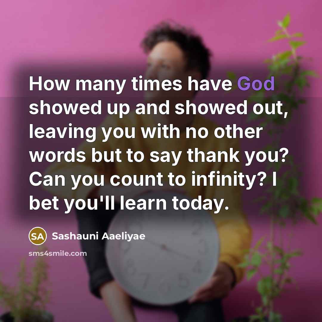 “How many times have God showed up and showed out,…” quote by Sashauni Aaeliyae