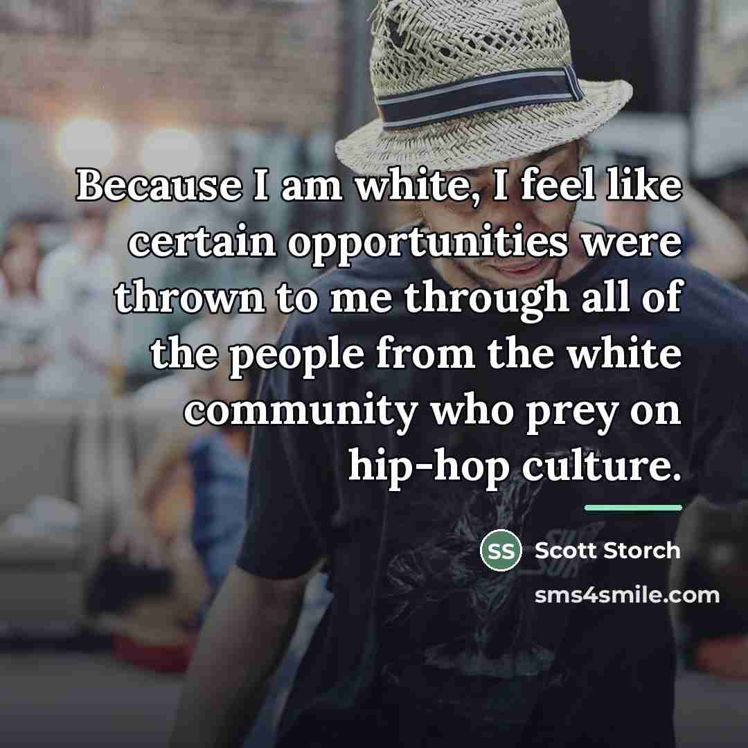 “Because I am white, I feel like certain opportunities were…” quote by Scott Storch