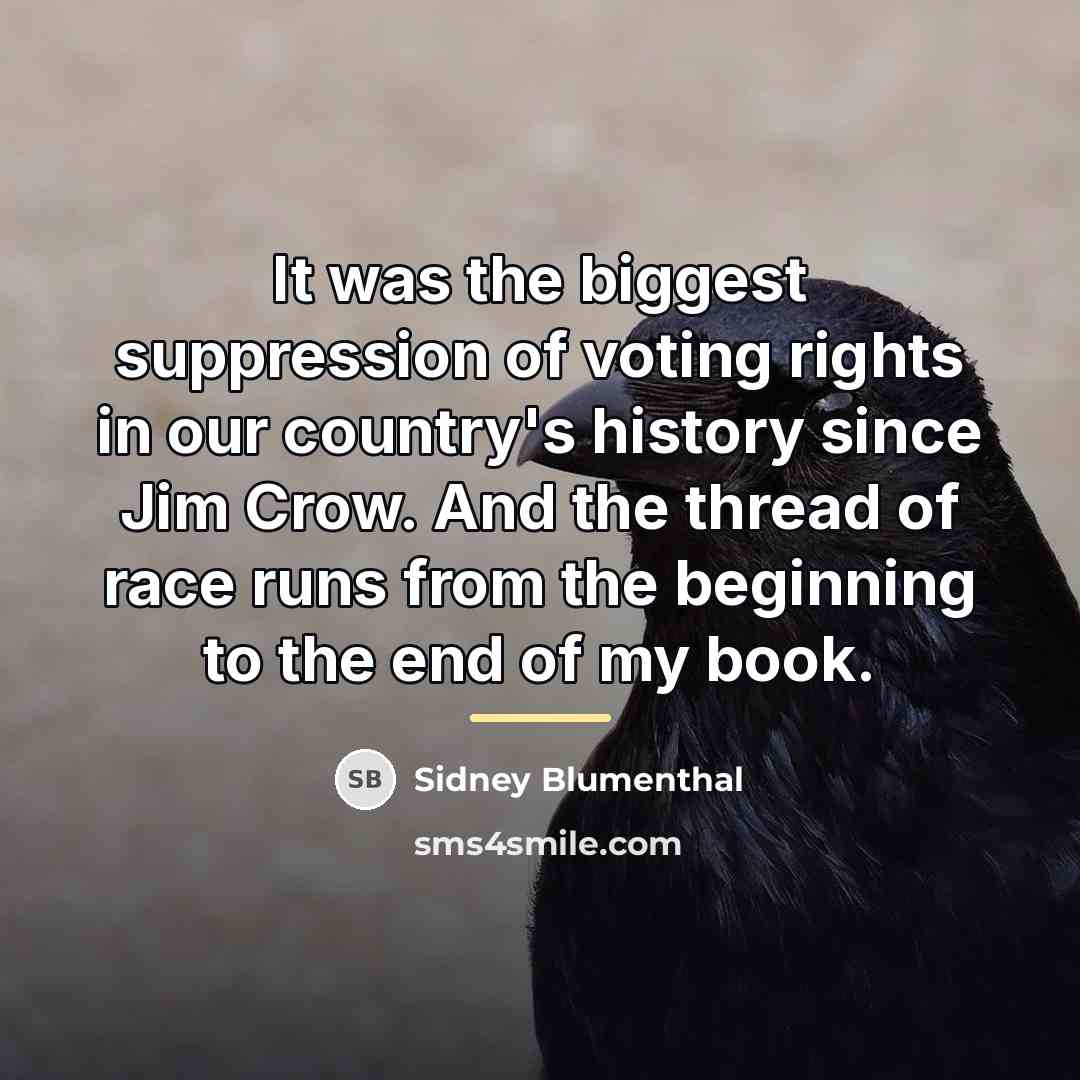 “It was the biggest suppression of voting rights in our…” quote by Sidney Blumenthal