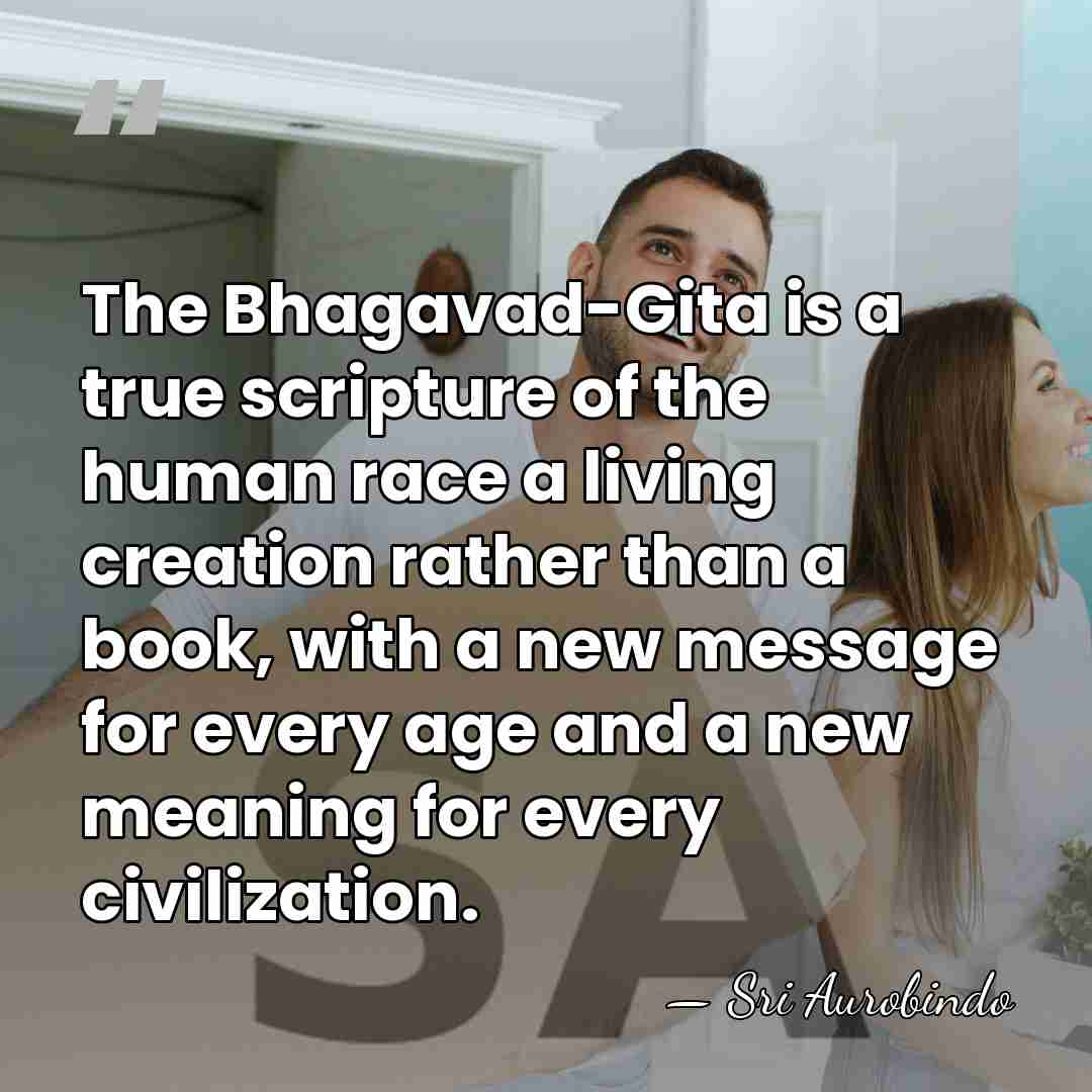 The Bhagavad-Gita is a true scripture of the human race a living&hellip; - Sri Aurobindo