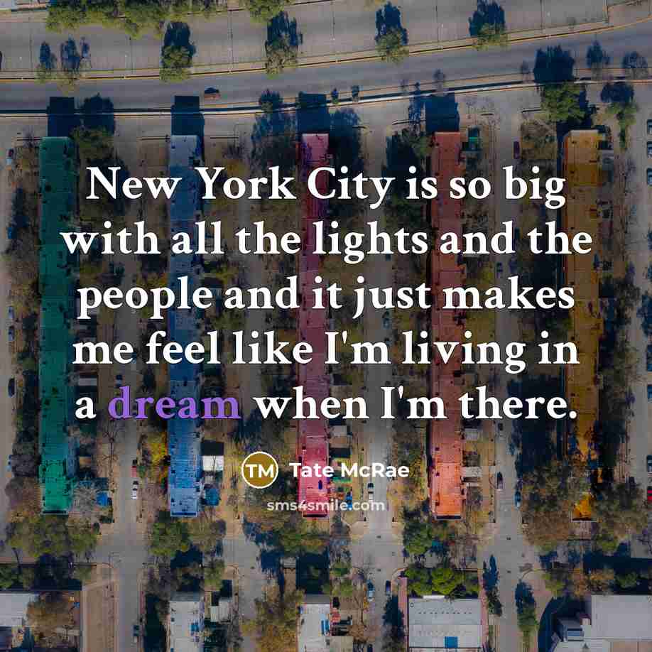 “New York City is so big with all the lights…” quote by Tate McRae