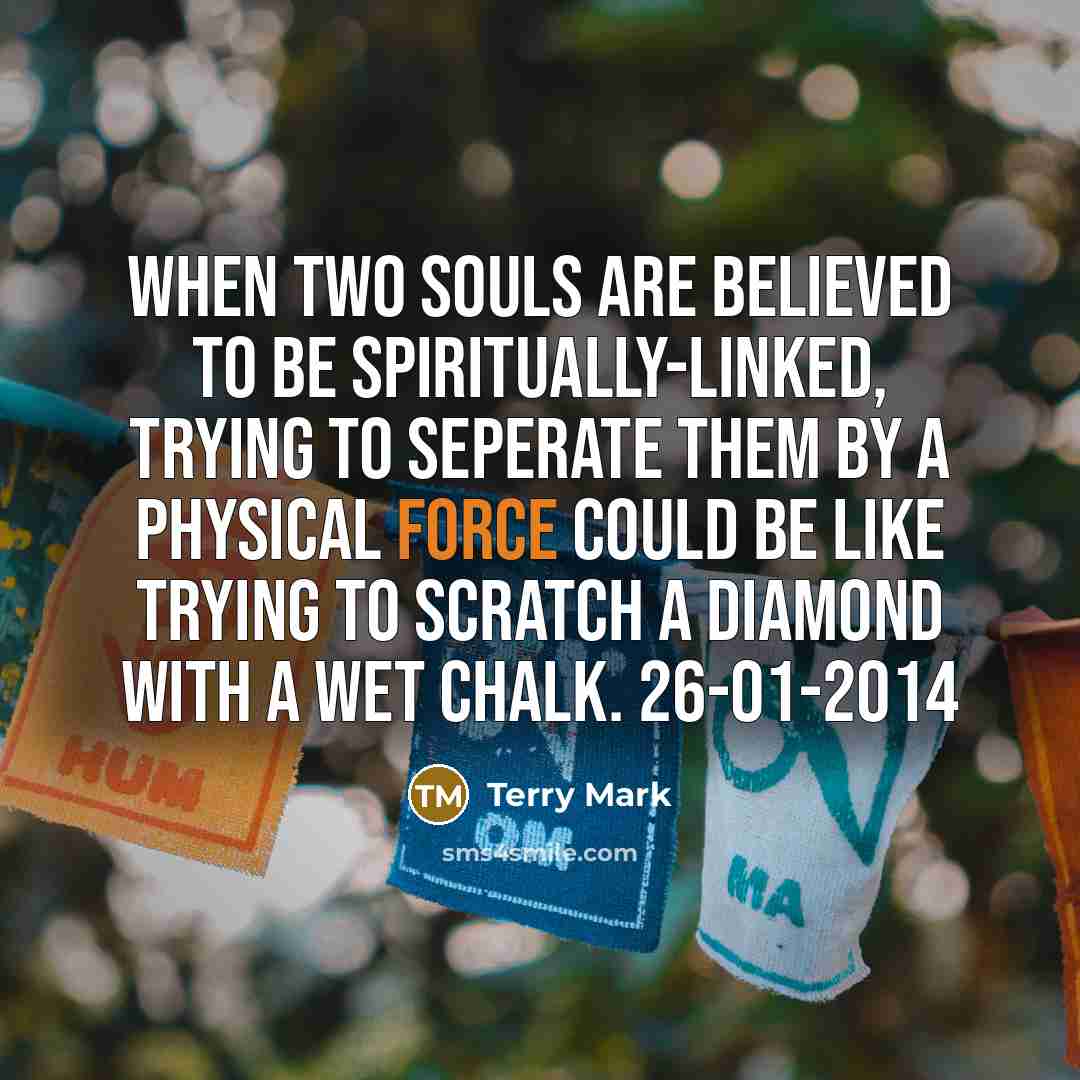 “When two souls are believed to be spiritually-linked, trying to…” quote by Terry Mark