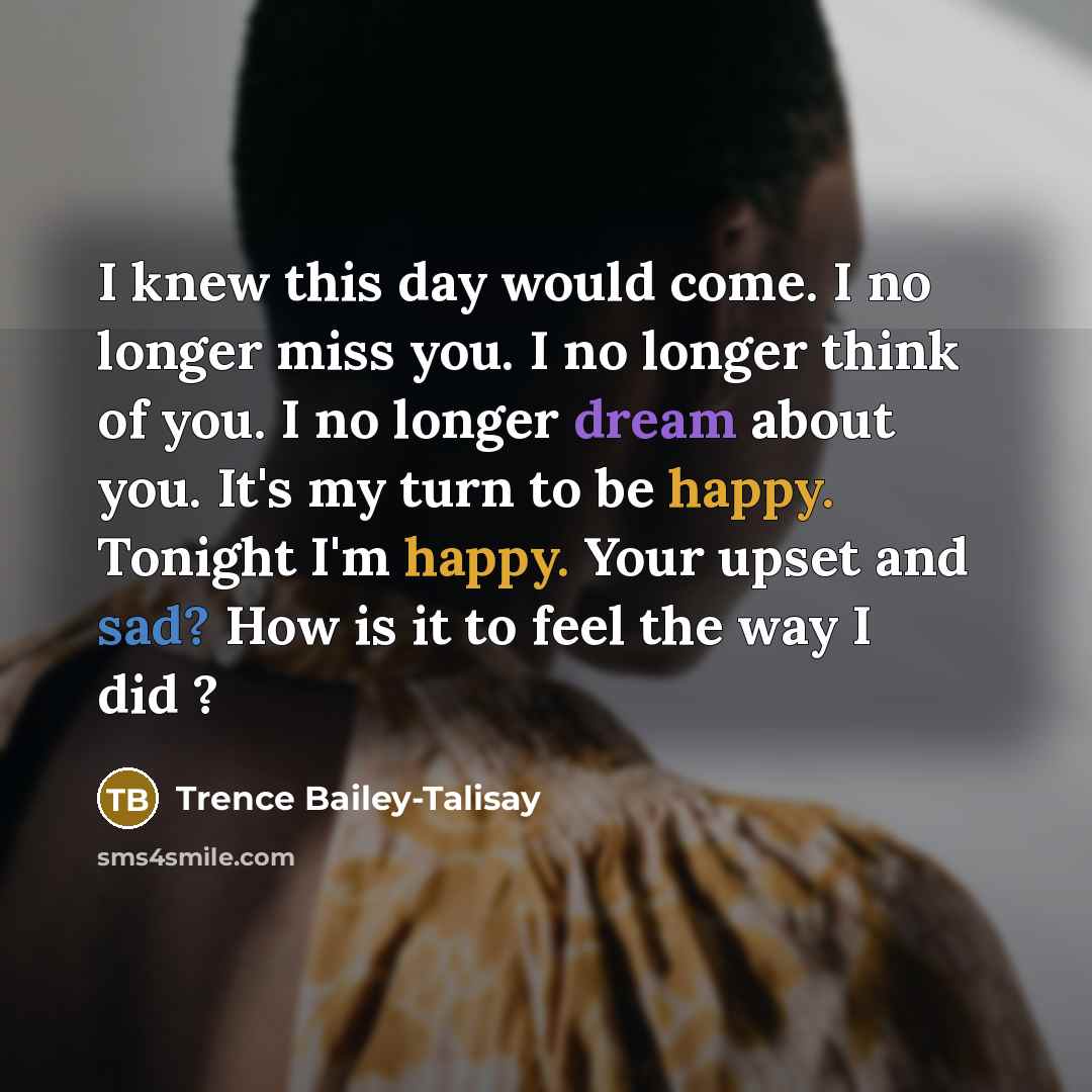 “I knew this day would come. I no longer miss…” quote by Trence Bailey-Talisay