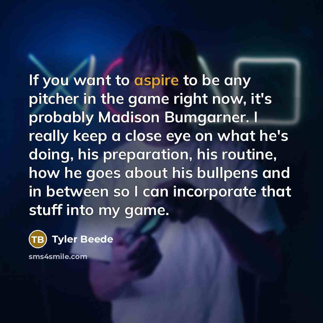 “If you want to aspire to be any pitcher in…” quote by Tyler Beede