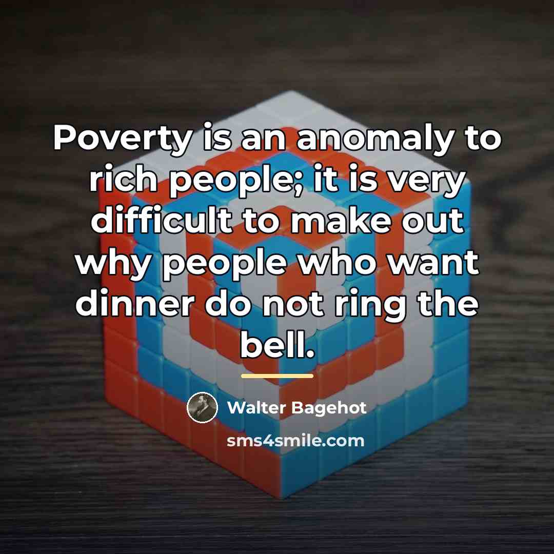 “Poverty is an anomaly to rich people; it is very…” quote by Walter Bagehot