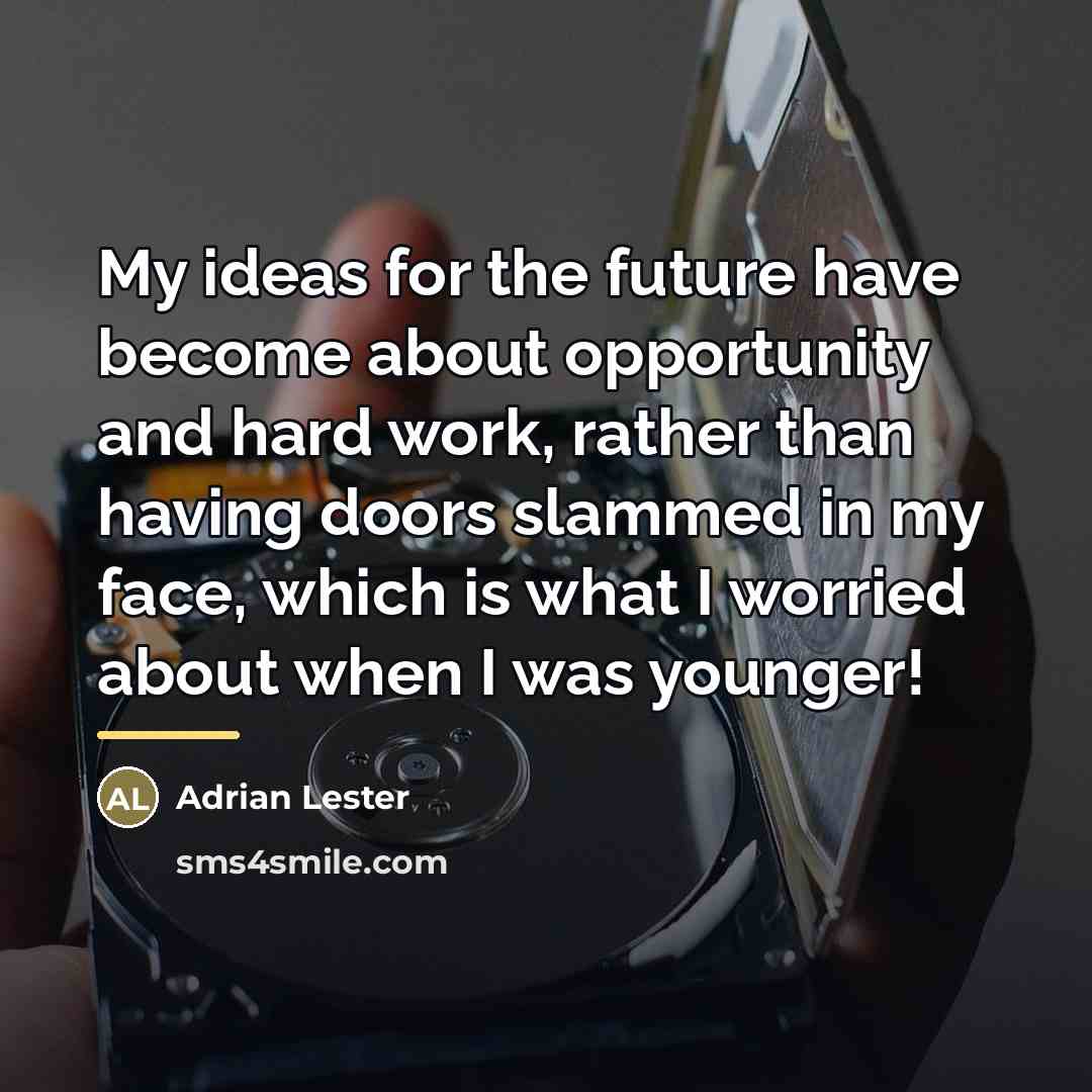“My ideas for the future have become about opportunity and…” quote by Adrian Lester