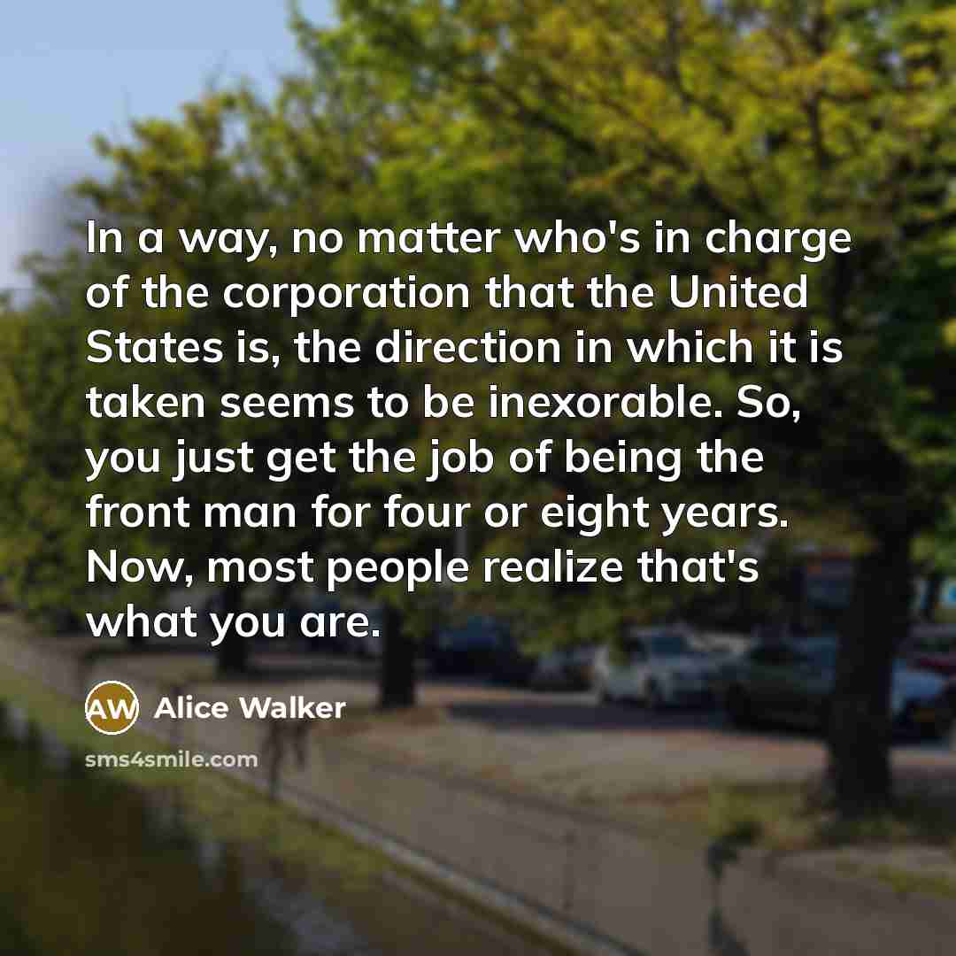 “In a way, no matter who's in charge of the…” quote by Alice Walker