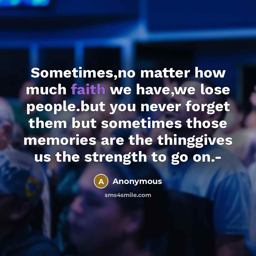 “Sometimes,no matter how much faith we have,we lose people.but you…” quote by Anonymous