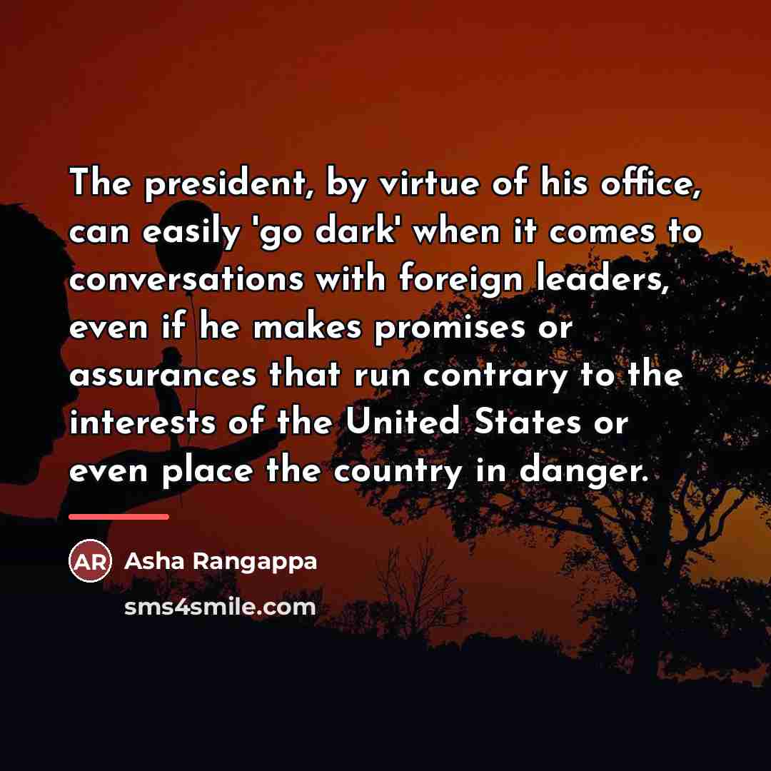 “The president, by virtue of his office, can easily 'go…” quote by Asha Rangappa