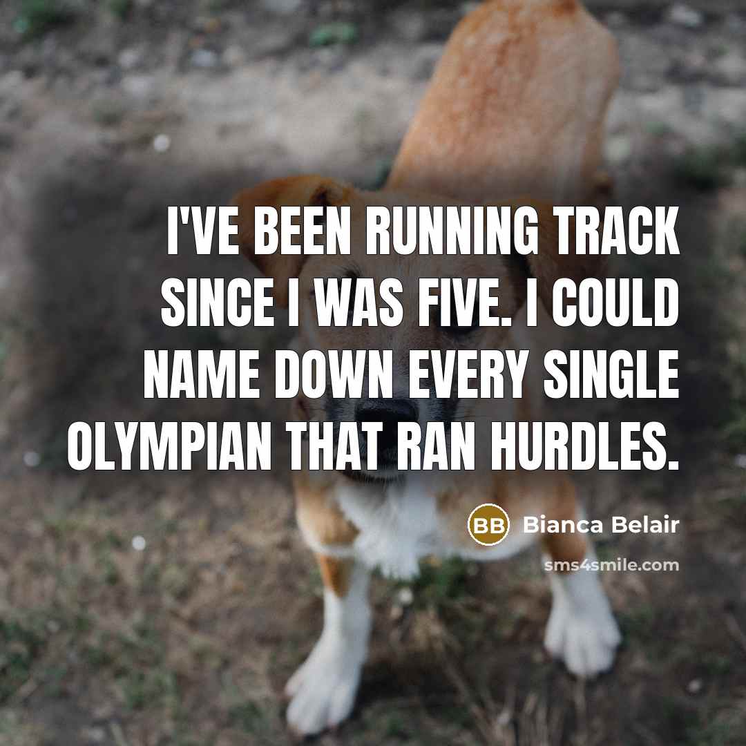 “I've been running track since I was five. I could…” quote by Bianca Belair
