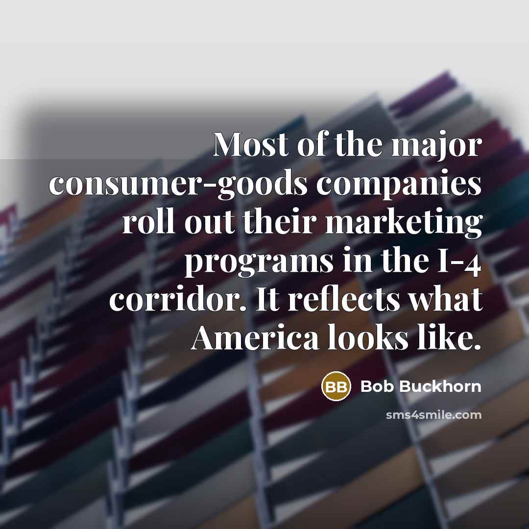 “Most of the major consumer-goods companies roll out their marketing…” quote by Bob Buckhorn