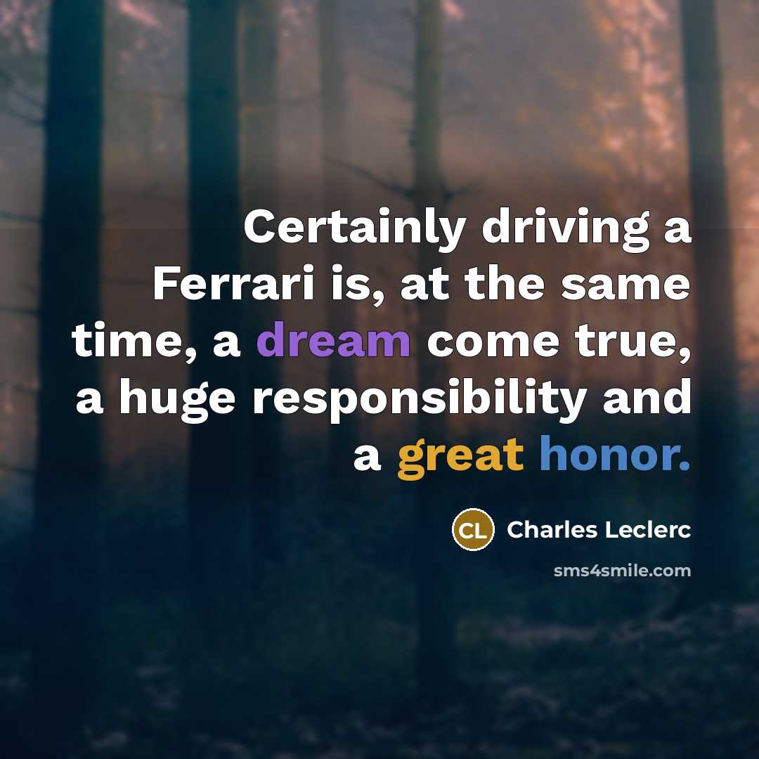 “Certainly driving a Ferrari is, at the same time, a…” quote by Charles Leclerc