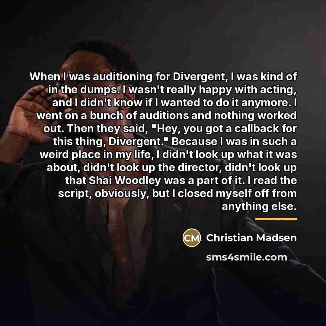 “When I was auditioning for Divergent, I was kind of…” quote by Christian Madsen