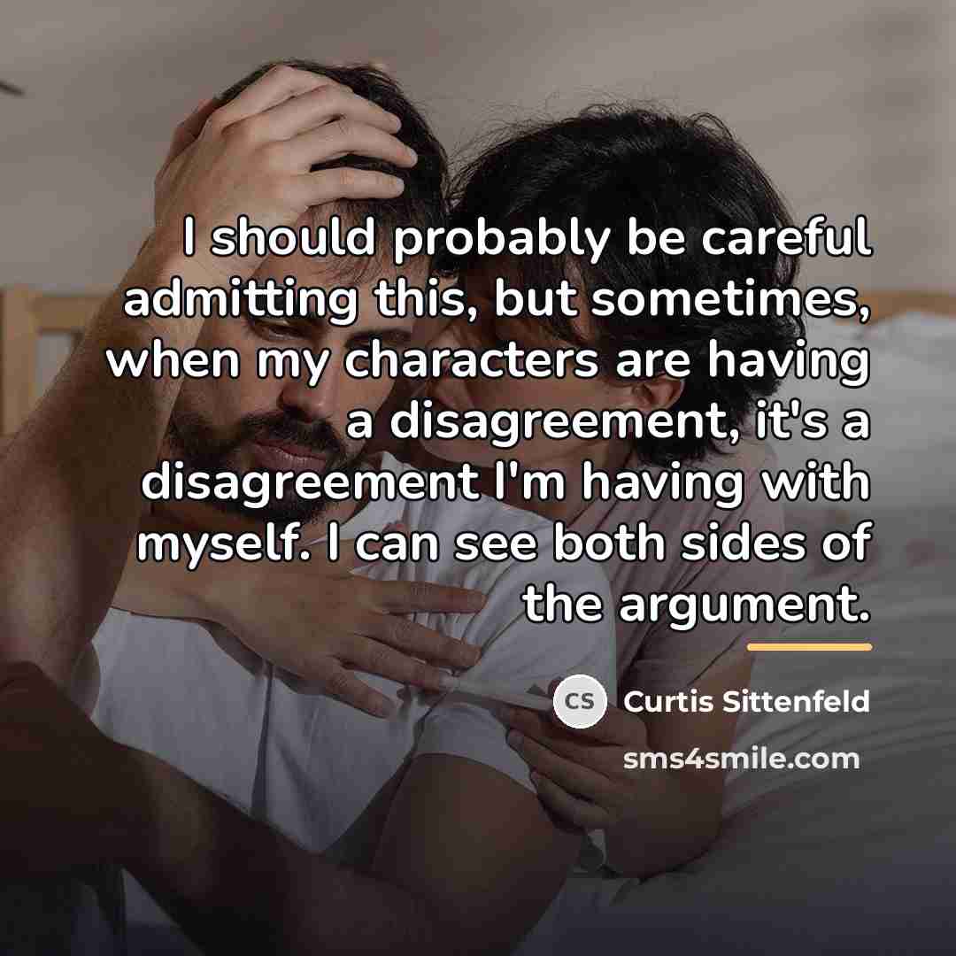 “I should probably be careful admitting this, but sometimes, when…” quote by Curtis Sittenfeld